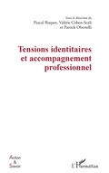 Cover: Tensions identitaires et accompagnement professionnel - Action et savoir