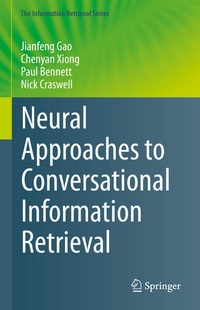 Enlarge image Cover: Neural Approaches to Conversational Information Retrieval - Springer