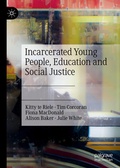 Cover: Incarcerated Young People, Education and Social Justice - Palgrave Macmillan