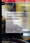 Cover: Incarcerated Young People, Education and Social Justice - Palgrave Macmillan