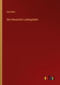 Cover: Die Hessische Ludwigsbahn - Outlook Verlag