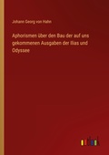 Cover: Aphorismen ueber den Bau der auf uns gekommenen Ausgaben der Ilias und Odyssee - Outlook Verlag