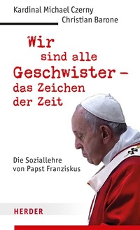 Abbildung von: Wir sind alle Geschwister - das Zeichen der Zeit - Verlag Herder