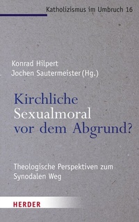 Abbildung von: Kirchliche Sexualmoral vor dem Abgrund? - Verlag Herder