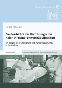 Abbildung von: Die Geschichte der Herzchirurgie der Heinrich-Heine-Universität Düsseldorf - Franz Steiner Verlag