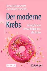 Abbildung von: Der moderne Krebs - Lifestyle und Umweltfaktoren als Risiko - Springer