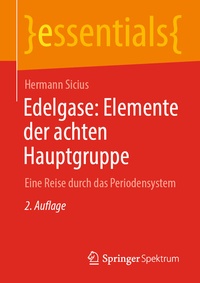Abbildung von: Edelgase: Elemente der achten Hauptgruppe - Springer Spektrum