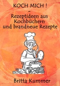 Cover: KOCH MICH ! - Rezeptideen aus Kochb&uuml;chern und brandneue Rezepte - neobooks