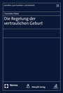 Cover: Die Regelung der vertraulichen Geburt - Nomos
