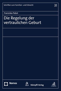Abbildung von: Die Regelung der vertraulichen Geburt - Nomos