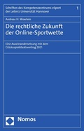 Cover: Die rechtliche Zukunft der Online-Sportwette - Nomos