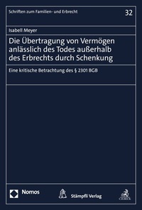 Abbildung von: Die Übertragung von Vermögen anlässlich des Todes außerhalb des Erbrechts durch Schenkung - Nomos