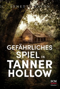 Abbildung von: Gefährliches Spiel in Tanner Hollow - Hänssler