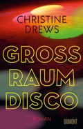 Cover: Gro&szlig;raumdisco - DuMont Buchverlag