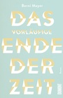 Cover: Das vorläufige Ende der Zeit - DuMont Buchverlag