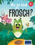 Cover: Wo ist blo&szlig; der Frosch? - Schwager & Steinlein