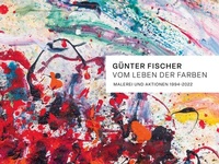 Abbildung von: Günter Fischer: Vom Leben der Farben - Artbook Verlag