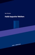 Cover: Halb kaputte Welten - Librikon Verlag