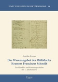 Cover: Das Warenangebot des M&uuml;hldorfer Kramers Franciscus Schmidt - Ergon