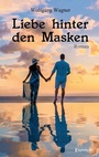 Cover: Liebe hinter den Masken - Engelsdorfer Verlag