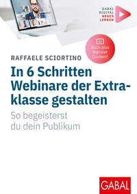 Abbildung von: In 6 Schritten Webinare der Extraklasse gestalten - GABAL