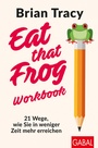 Bild: Eat that Frog - Workbook - GABAL