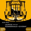 Cover: Lacroix und das Sommerhaus in Giverny - steinbach sprechende b&uuml;cher
