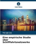 Cover: Eine empirische Studie ueber Schifffahrtsnetzwerke - Verlag Unser Wissen