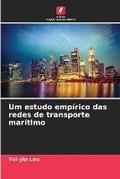 Cover: Um estudo empirico das redes de transporte maritimo - Edicoes Nosso Conhecimento