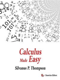 Enlarge image Cover: Calculus Made Easy - Passerino