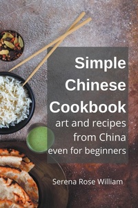 Abbildung von: Simple Chinese Cookbook - Art and Recipes from China even for Beginners - Flow Swans