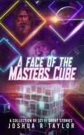 Cover: A Face of the Master's Cube - Two Seashells Publishing, LLC