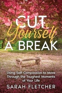 Enlarge image Cover: Cut Yourself A Break - Winchester Publishing LLC