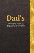 Cover: Dad's 100 Poems, Riddles, and Songs in 100 Days - Family Needs Fund