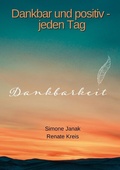 Cover: Dankbar und positiv - jeden Tag - tredition