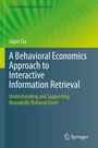 Cover: A Behavioral Economics Approach to Interactive Information Retrieval - Springer