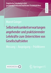 Abbildung von: Selbstwirksamkeitserwartungen angehender und praktizierender Lehrkräfte zum Unterrichten von Gesellschaftslehre - Springer VS