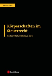 Abbildung von: Körperschaften im Steuerrecht - Festschrift für Nikolaus Zorn - LexisNexis ARD ORAC