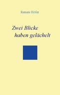 Cover: Zwei Blicke haben gel&auml;chelt - BoD - Books on Demand