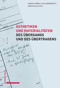 Cover: &Auml;sthetiken und Materialit&auml;ten des &Uuml;bergangs und des &Uuml;bertragens - Schwabe Verlag GmbH