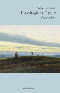 Abbildung von: Die alltägliche Geburt - Fischer, R. G.