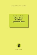 Cover: Lehrer-Eltern-Konflikte systemisch l&ouml;sen - Carl-Auer Verlag