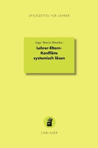 Abbildung von: Lehrer-Eltern-Konflikte systemisch lösen - Carl-Auer Verlag
