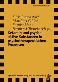 Abbildung von: Ketamin und psychoaktive Substanzen in psychotherapeutischen Prozessen - Carl-Auer Verlag