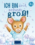 Cover: Ich bin doch schon gro&szlig;! - Schwager & Steinlein