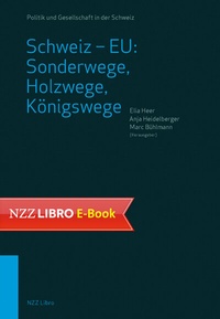 Abbildung von: Schweiz - EU: Sonderwege, Holzwege, Königswege - NZZ Libro ein Imprint der Schwabe Verlagsgruppe AG
