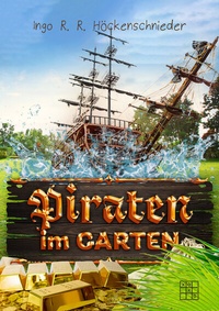 Abbildung von: Piraten im Garten - XOXO-Verlag