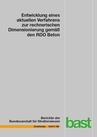Abbildung von: Entwicklung eines aktuellen Verfahrens zur rechnerischen Dimensionierung gemäß den RDO Beton - Fachverlag NW in Carl Ed. Schünemann KG