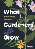 Cover: What Gardeners Grow: Volume 6 - Frances Lincoln