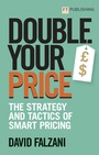 Bild: Double Your Price: The Strategy and Tactics of Smart Pricing - FT Publishing International